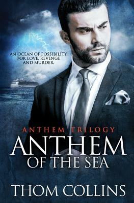 Anthem of the Sea by Thom Collins