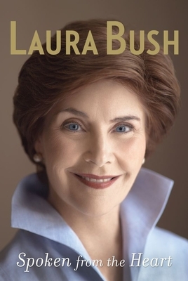 Spoken from the Heart by Laura Bush