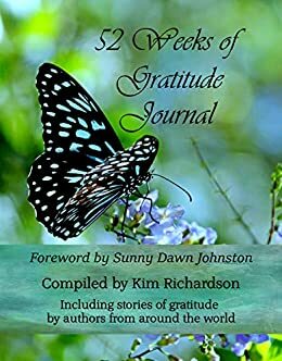 52 Weeks of Gratitude Journal by Sunny Dawn Johnston, Kim Richardson