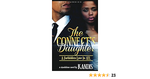 The Connects Daughter: A Foridden Love in ATL by Kandis