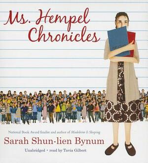 Ms. Hempel Chronicles by Sarah Shun Bynum