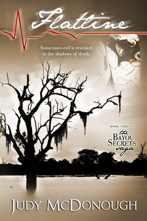 Flatline (The Bayou Secrets Saga #3) by Judy McDonough