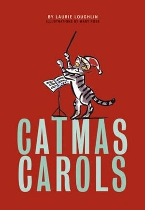 Catmas Carols by Laurie Loughlin, Mary H. Ross