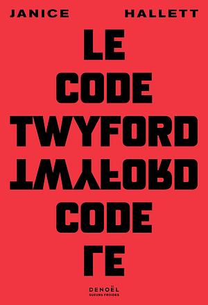 Le code Twyford by Janice Hallett