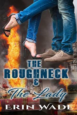 The Roughneck & the Lady by Erin Wade