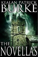 The Novellas by Kealan Patrick Burke