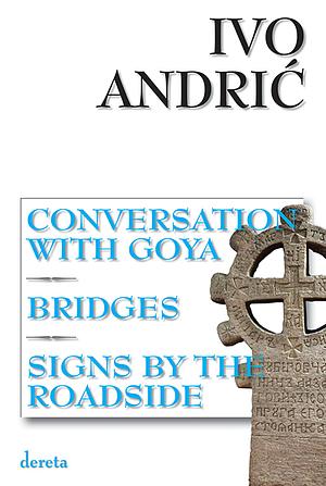 Conversation with Goya by Ivo Andrić, Andrew Harvey, Celia Hawkesworth