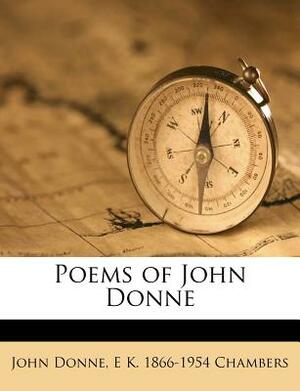 Poems of John Donne by E. K. 1866-1954 Chambers, John Donne
