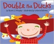Double the Ducks by Valeria Petrone, Stuart J. Murphy