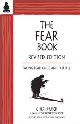 The Fear Book: Facing Fear Once and for All by Cheri Huber