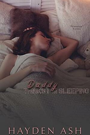 Daddy Thinks I'm Sleeping by Hayden Ash