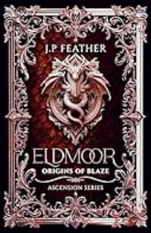 Eldmoor: Origins of Blaze by J.P. Feather