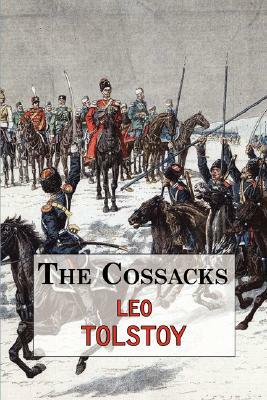 The Cossacks - A Tale by Tolstoy by Leo Tolstoy