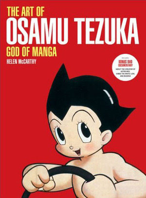 The Art of Osamu Tezuka: God of Manga by Helen McCarthy