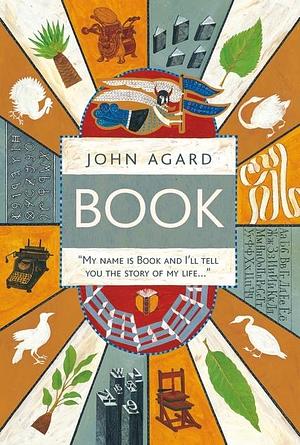 Book: My Name is Book and I'll Tell You The Story of My Life... by John Agard