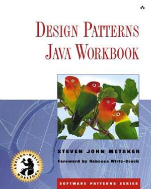 Design Patterns Java¿ Workbook [With CDROM] by Steven John Metsker