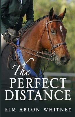 The Perfect Distance by Kim Ablon Whitney