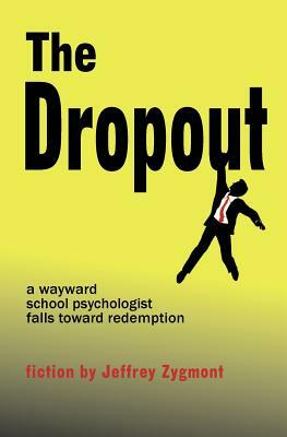 The Dropout by Jeffrey Zygmont