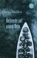 Reisende auf einem Bein by Herta Müller