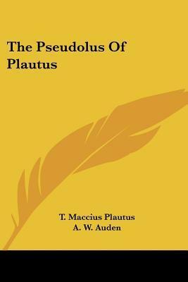 The Pseudolus of Plautus by Plautus