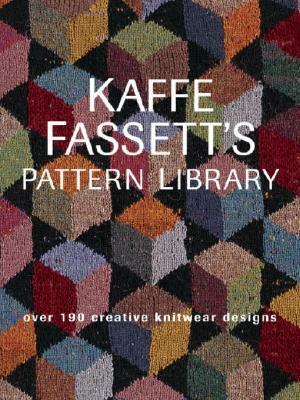 Kaffe Fassett's Pattern Library: Over 190 Creative Knitwear Designs by Kaffe Fassett