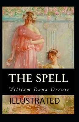 The Spell Illustrated by William Dana Orcutt