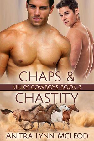 Chaps & Chastity by Anitra Lynn McLeod