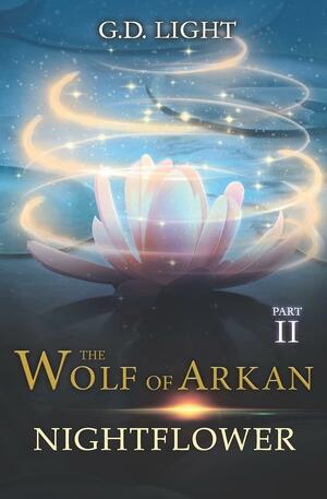 The wolf of Arkan - Part 2: Nightflower by Marco Castanò, G.D. Light, G.D. Light