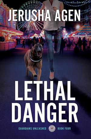 Lethal Danger  by Jerusha Agen