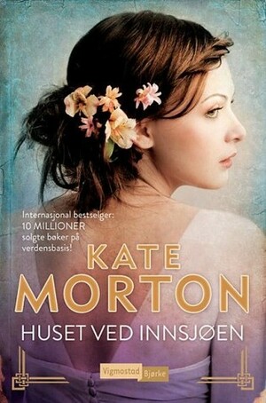 Huset ved innsjøen by Kate Morton