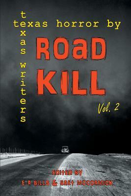 Road Kill: Texas Horror by Texas Writers Volume 2 by 