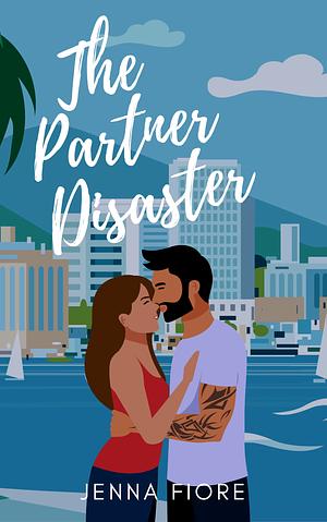 The Partner Disaster by Jenna Fiore