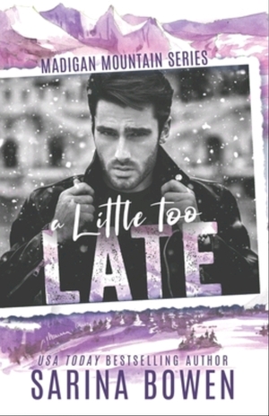 A Little Too Late by Sarina Bowen