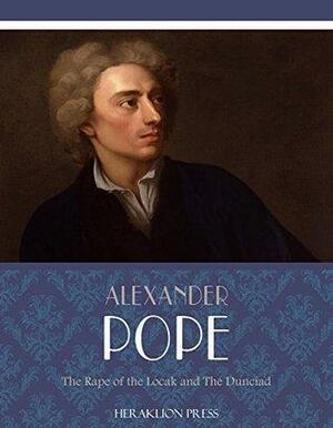 The Rape of the Lock and the Dunciad by Alexander Pope