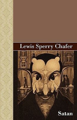 Satan by Lewis Sperry Chafer