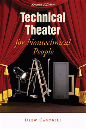 Technical Theater for Nontechnical People by Drew Campbell