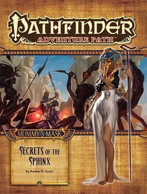 Pathfinder Adventure Path #82: Secrets of the Sphinx by Aaron J. Riley, Greg A. Vaughan, Russ Taylor, Amber E. Scott, Milivoj Ćeran, Maichol Quinto, Tyler Jacobson, Larry Wilhelm, Caio Maciel Monteiro, Robery Lazzaretti, Filip Burburan, David Schwartz, Kieran Yanner, Miguel Regodón Harkness, Florian Stitz, Ekaterina Burmak, Kiki Moch Rizky, Michael Kortes