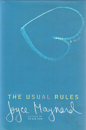 The Usual Rules by Joyce Maynard