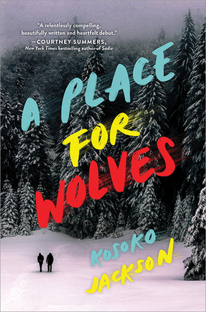 A Place For Wolves by Kosoko Jackson