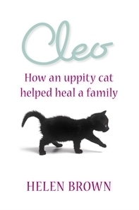 Cleo: How an Uppity Cat Helped Heal a Family by Helen Brown