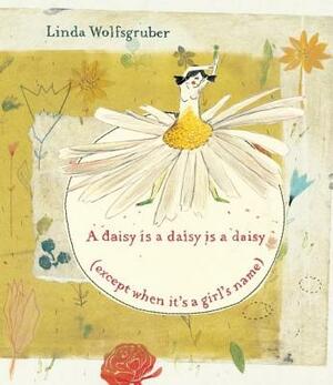 A Daisy Is a Daisy Is a Daisy (Except When It's a Girl's Name) by 