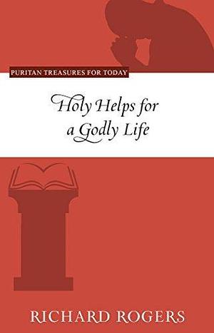 Holy Helps for a Godly Life by mychel, mychel, Brian G. Hedges