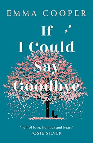 If I Could Say Goodbye by Emma Cooper