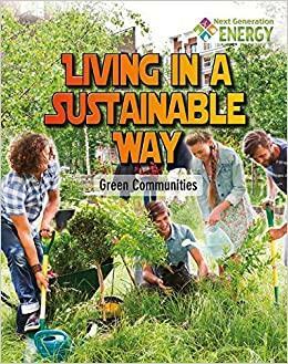 Living in a Sustainable Way: Green Communities by Megan Kopp