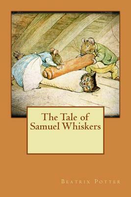 The Tale of Samuel Whiskers by Beatrix Potter