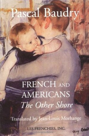 French and Americans: The Other Shore by Pascal Baudry