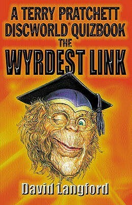 The Wyrdest Link: A Terry Pratchett Discworld Quizbook by David Langford
