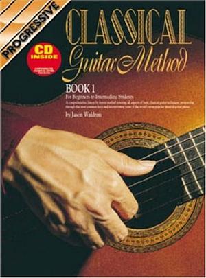Classical Guitar Method: For Beginner to Intermediate Students by Gary Turner, Brenton White