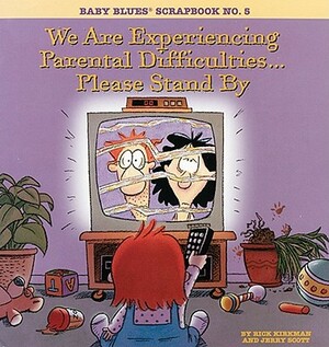 We Are Experiencing Parental Difficulties...Please Stand by by Jerry Scott, Rick Kirkman