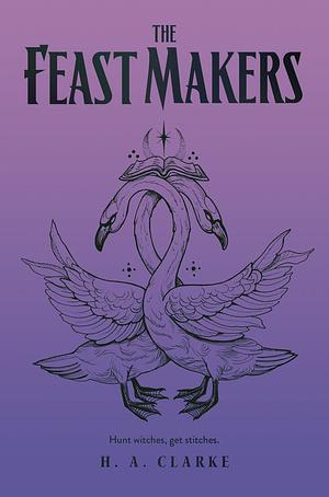 The Feast Makers by H.A. Clarke
